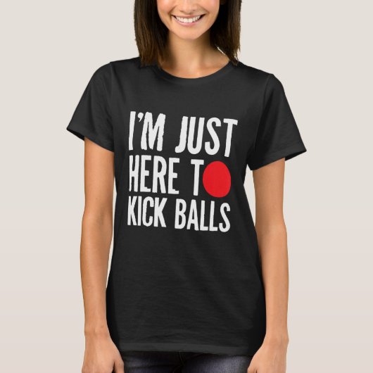 Ik ben hier alleen maar om de ballen van Kickball  T-shirt (Voorkant)