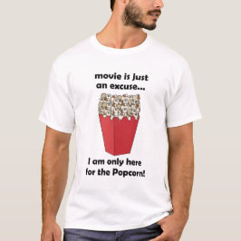Ik ben hier alleen maar voor de popcorn Grappige s T-shirt