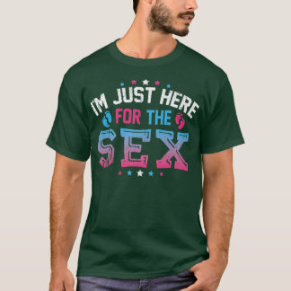 Ik ben hier alleen maar voor de Se Grapny Gender R T-shirt