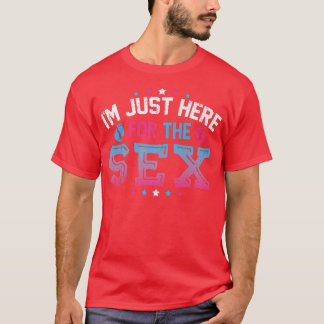 Ik ben hier alleen maar voor de Se Grapny Gender R T-shirt