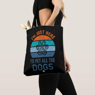 Ik ben hier alleen om alle honden te aaien, honden tote bag