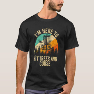 Ik ben hier alleen om Bomen & Curse Frisbee Disc G T-shirt