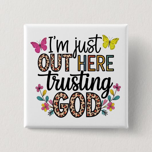 Ik ben hier alleen om God te vertrouwen Vierkante Button 5,1 Cm (Voorkant)