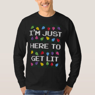 Ik ben hier alleen om kerstverlichting te krijgen t-shirt