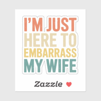 Ik ben hier alleen om mijn vrouw te vernederen Gra Sticker