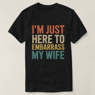 Ik ben hier alleen om mijn vrouw te vernederen Gra T-shirt