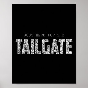 Ik ben hier alleen om te tailgaten Football Fan ma Poster