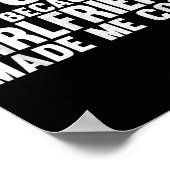 Ik ben hier alleen omdat mijn Vriendin me liet kom Poster (Hoek)