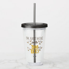 Ik ben hier alleen voor de Boo-bijen Grappige Hall Acryl Drinkbeker