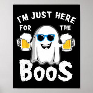 Ik ben hier alleen voor de Boos Funny Halloween Be Poster