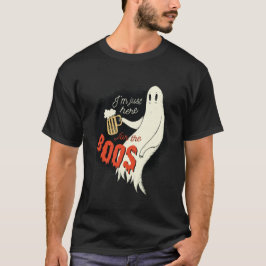 Ik ben hier alleen voor de BOOS GRAPPIGE Halloween T-shirt