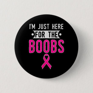 Ik ben hier alleen voor de borstkanker Awarene Ronde Button 5,7 Cm
