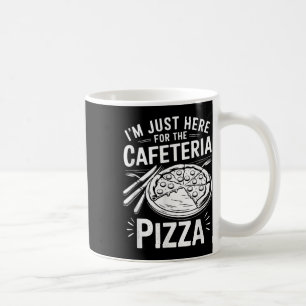Ik ben hier alleen voor de cafetaria-pizza koffiemok