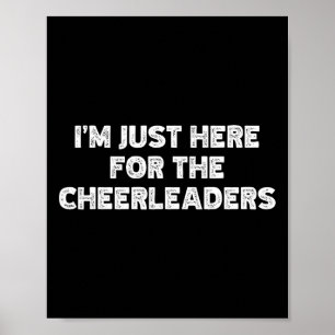 Ik ben hier alleen voor de cheerleaders poster