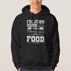 Ik ben hier alleen voor de commercie en het eten hoodie