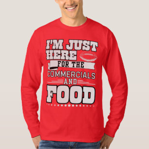 Ik ben hier alleen voor de commercie en het eten t-shirt