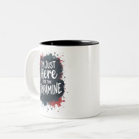 Ik ben hier alleen voor de dopamine tweekleurige koffiemok (Voorkant links)