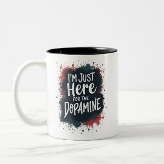Ik ben hier alleen voor de dopamine tweekleurige koffiemok