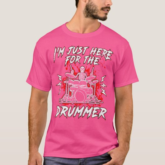 Ik ben hier alleen voor de drummer t-shirt (Voorkant)