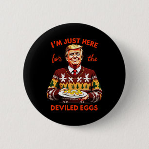 Ik ben hier alleen voor de duivelse eieren Funny T Ronde Button 5,7 Cm