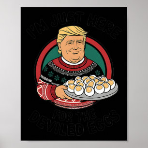 Ik ben hier alleen voor de duivelse eieren grappig poster