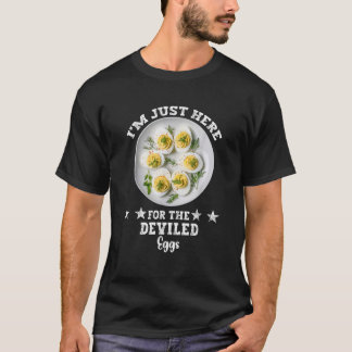 Ik ben hier alleen voor de duivelse eieren t-shirt