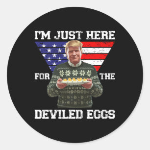 Ik ben hier alleen voor de Duivelse Eieren Trump K Ronde Sticker