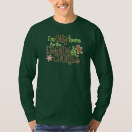Ik ben hier alleen voor de Eggnog en Koekjes T-shirt