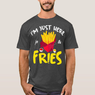Ik ben hier alleen voor de frietjes frituur snel t-shirt