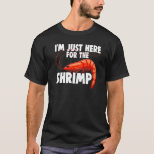 Ik ben hier alleen voor de garnalenvrouwen die Foo T-shirt