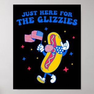 Ik ben hier alleen voor de Glizzies Grappige vierd Poster