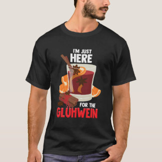 Ik ben hier alleen voor de gluhwein gekruide glühw t-shirt