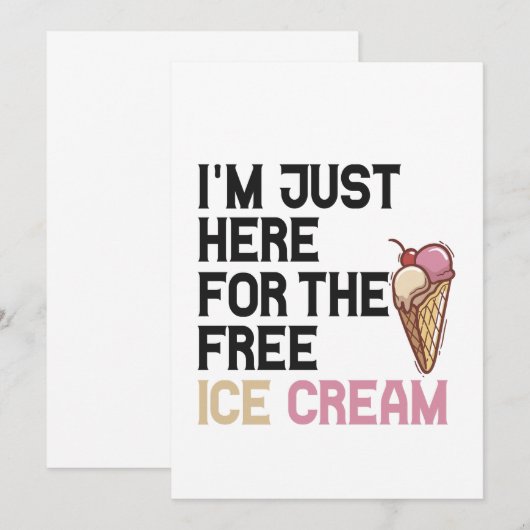 Ik ben hier alleen voor de gratis Ice Cream Funny  Kaart (Voorkant / Achterkant)