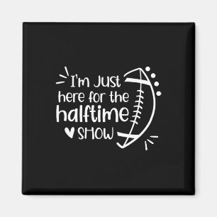 Ik Ben Hier Alleen Voor De Halftime Show American Magneet