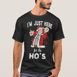 Ik ben hier alleen voor de Ho's, grappige kerstman T-shirt