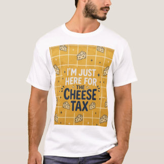 “Ik ben hier alleen voor de Kaasbelasting” Grappig T-shirt