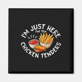 Ik ben hier alleen voor de kipnuggets Fried Chicke Magneet