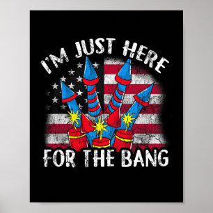 Ik ben hier alleen voor de knal Grappige vuurwerk Poster