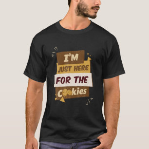 Ik ben hier alleen voor de koekjes chocolade Chip  T-shirt