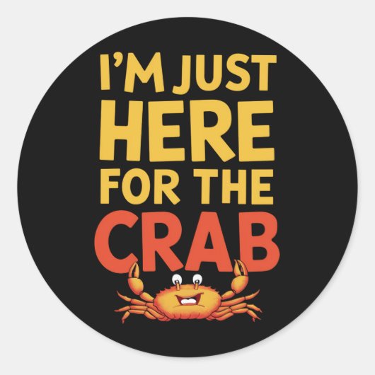 Ik ben hier alleen voor de krab grappige voedsel l ronde sticker (Voorkant)