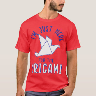 Ik ben hier alleen voor de origami t-shirt