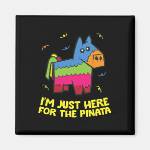 Ik ben hier alleen voor de Pinata Magneet