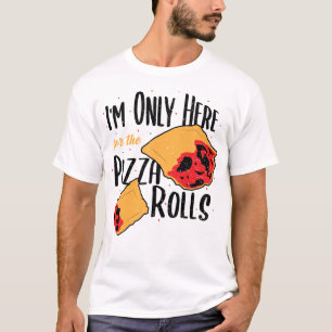 Ik ben hier alleen voor de Pizza Rolls - Pizza T-shirt