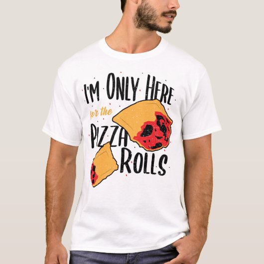 Ik ben hier alleen voor de Pizza Rolls - Pizza T-shirt (Voorkant)