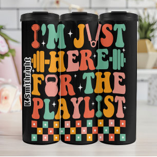 Ik ben hier alleen voor de playlist thermosbeker