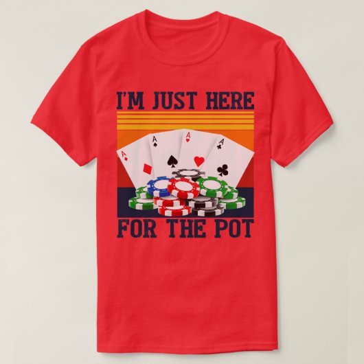 Ik ben hier alleen voor de pot grappige nacht t-shirt (Design voorkant)
