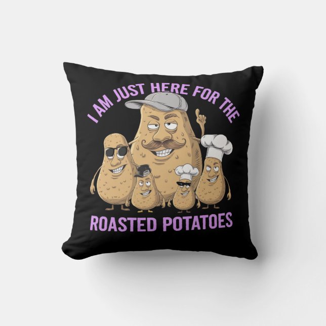 Ik ben hier alleen voor de Roast Potatoes Funny Kussen (Voorkant)