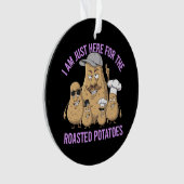 Ik ben hier alleen voor de Roast Potatoes Funny Ornament (voorkant)