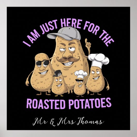 Ik ben hier alleen voor de Roast Potatoes Funny Poster (Voorkant)