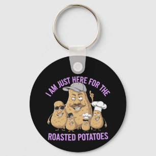 Ik ben hier alleen voor de Roast Potatoes Funny Sleutelhanger